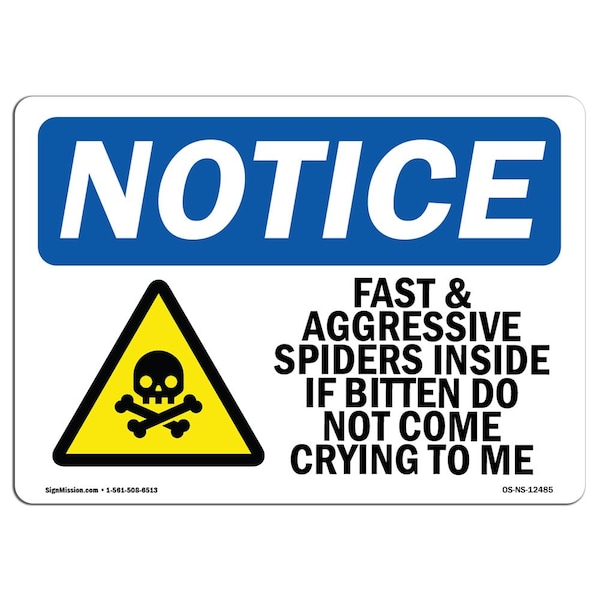 Safety Sign, OSHA Notice, 12" Height, Fast And Aggressive Spiders Inside Sign With Symbol, Landscape